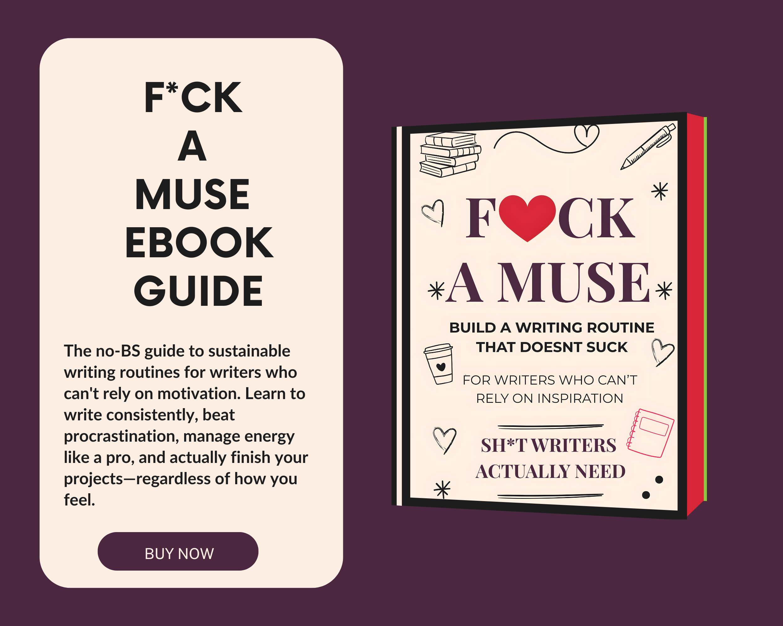 F*ck a Muse: Build a Writing Routine That Doesn't Suck - A No-BS Guide to Sustainable Writing Habits, Beating Procrastination, and Actually Finishing Your Book