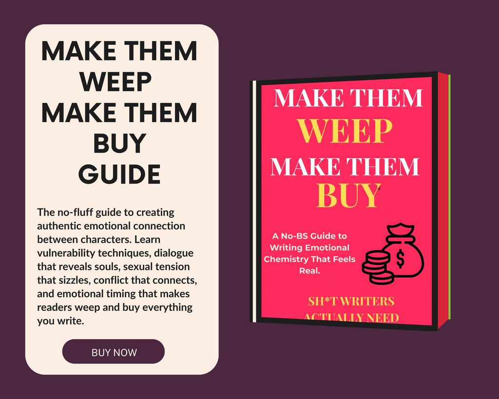 Make Them Weep, Make Them Buy: A No-BS Guide to Writing Emotional Chemistry That Feels Real